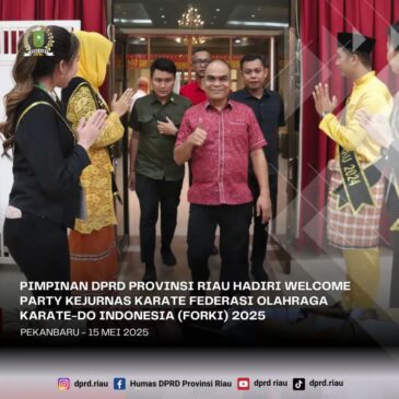 Pimpinan DPRD Provinsi Riau Hadiri Acara Welcome Party Kejurnas Karate Federasi Olahraga Karate-Do Indonesia 2025