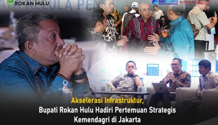 Akselerasi Infrastruktur, Bupati Rokan Hulu Hadiri Pertemuan Strategis Kemendagri di Jakarta
