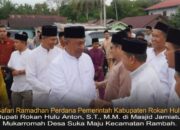 Safari Ramadhan Perdana Pemkab Rokan Hulu, Anton, S.T., M.M. Kunjungi Masjid Jamiatul Mukarromah Desa Suka Maju Kecamatan Rambah