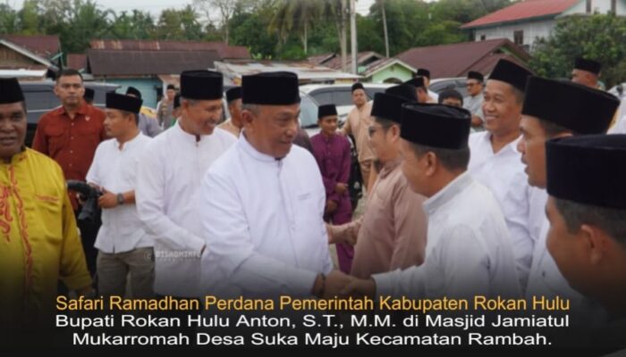 Safari Ramadhan Perdana Pemkab Rokan Hulu, Anton, S.T., M.M. Kunjungi Masjid Jamiatul Mukarromah Desa Suka Maju Kecamatan Rambah