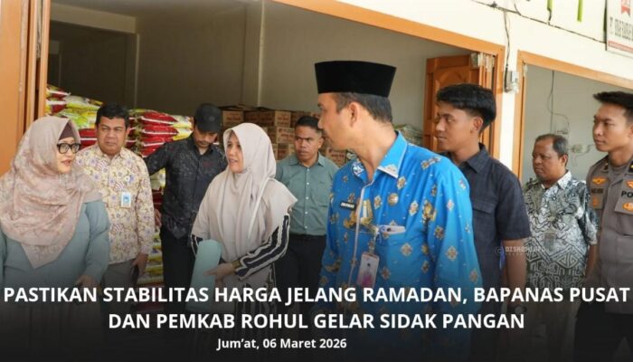 Pastikan Stabilitas Harga Jelang Ramadan, Bapanas Pusat dan Pemkab Rohul Gelar Sidak Pangan