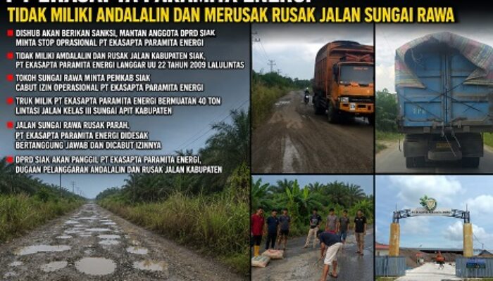 Dugaan Pelanggaran Andalalin dan Kerusakan Jalan Kabupaten, DPRD Siak Segera Panggil PT Ekasapta Paramita Energi